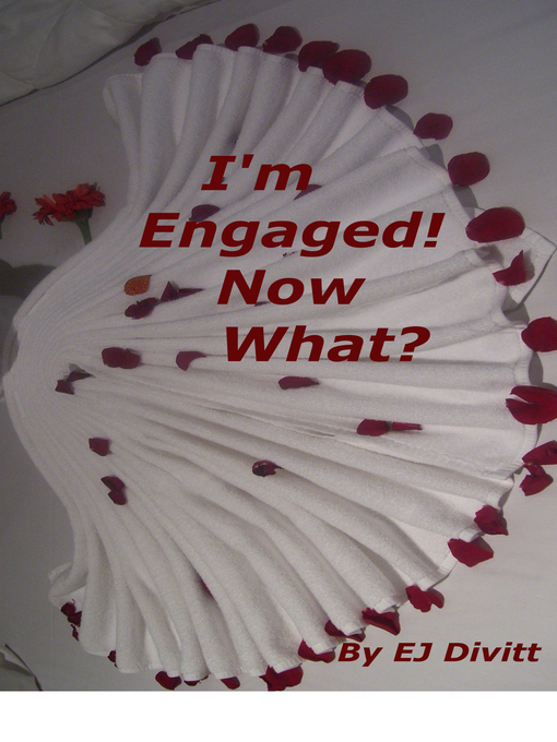 Title details for I'm Engaged! Now What? by EJ Divitt - Available